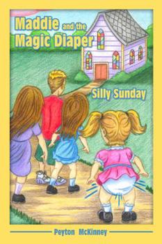 Paperback Maddie and the Magic Diaper: Silly Sunday Book