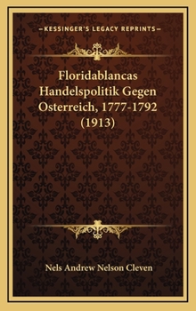 Floridablancas Handelspolitik Gegen Osterreich, 1777-1792 (1913)