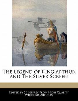 Paperback The Legend of King Arthur and the Silver Screen Book