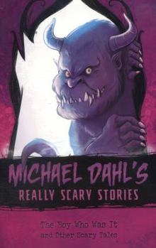 The Boy Who Was It: And Other Scary Tales - Book  of the Michael Dahl's Really Scary Stories