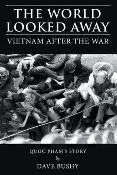 Paperback The World Looked Away: Vietnam After the War Book