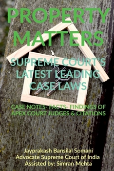 Paperback 'Property Matters' Supreme Court's Latest Leading Case Laws: Case Notes- Facts- Findings of Apex Court Judges & Citations Book