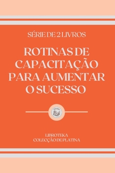 Paperback Rotinas de Capacita??o Para Aumentar O Sucesso: s?rie de 2 livros [Portuguese] Book