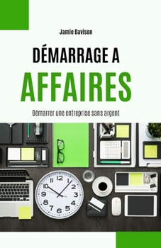 Paperback Démarrer une entreprise sans argent [French] Book