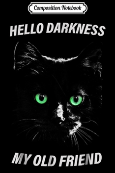 Paperback Composition Notebook: Cat hello darkness my old friend black cat love gift Journal/Notebook Blank Lined Ruled 6x9 100 Pages Book