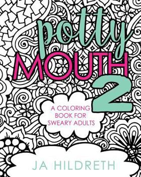 Paperback Potty Mouth 2: A Coloring Book for Sweary Adults Book