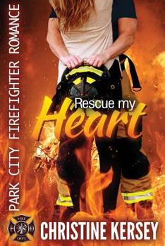 Paperback Rescue My Heart: Park City Firefighter Romance Book