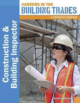 Construction & Building Inspector - Book  of the Careers in the Building Trades: A Growing Demand