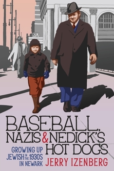 Paperback Baseball, Nazis & Nedick's Hot Dogs: Growing up Jewish in the 1930s in Newark Book