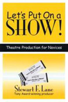 Paperback Let's Put on a Show!: Theatre Production for Novices Book