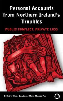 Paperback Personal Accounts from Northern Ireland's Troubles: Public Conflict, Private Loss Book