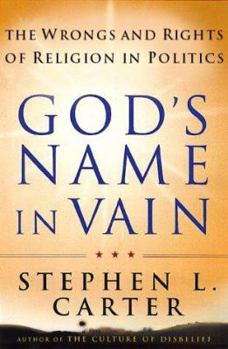 Hardcover God's Name In Vain: The Wrongs And Rights Of Relgion In Politics Book