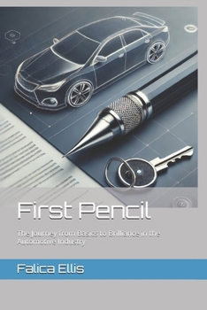 Paperback First Pencil: The Journey from Basics to Brilliance in the Automotive Industry Book