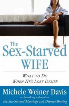 Hardcover The Sex-Starved Wife: What to Do When He's Lost Desire Book