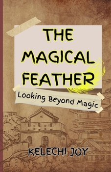 THE MAGICAL FEATHER: Looking Beyond Magic