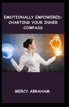 Paperback Emotionally Empowered: Charting Your Inner Compass Book