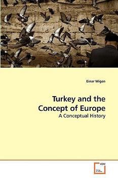 Paperback Turkey and the Concept of Europe Book