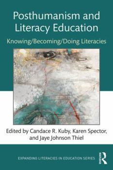 Paperback Posthumanism and Literacy Education: Knowing/Becoming/Doing Literacies Book