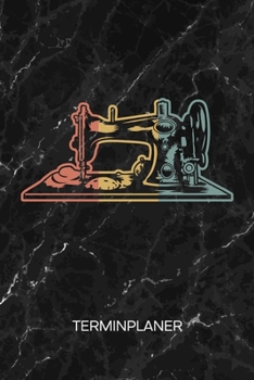 TERMINPLANER: 60er Liebhaber Kalender Steampunk Terminkalender - Retro Objekt Wochenplaner Oldschool Wochenplanung Vintage Taschenkalender Oldschool To-Do Liste Termine (German Edition)