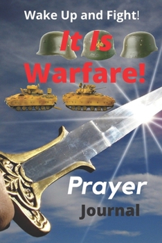 Paperback Wake Up and Fight! It Is Warfare Book