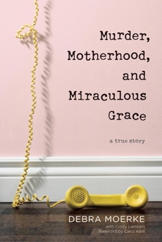 Paperback Murder, Motherhood, and Miraculous Grace: A True Story Book