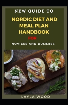 New Guide To Nordic Diet And Meal Plan Handbook For Novices And Dummies