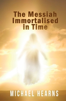 Paperback The Messiah Immortalised in Time Book