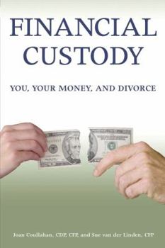 Paperback Financial Custody: You, Your Money, and Divorce Book