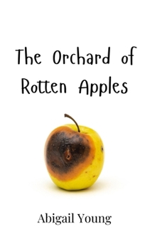 Hardcover The Orchard of Rotten Apples Book