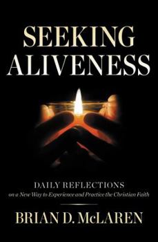 Paperback Seeking Aliveness: Daily Reflections on a New Way to Experience and Practice the Christian Faith Book