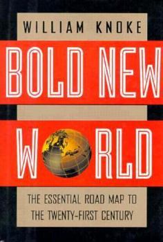 Hardcover Bold New World: The Essential Guide to Surviving and Prospering in the Twenty-First Century Book