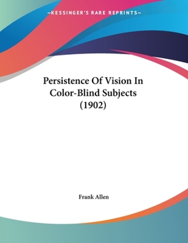 Paperback Persistence Of Vision In Color-Blind Subjects (1902) Book