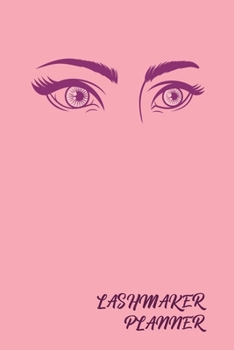 LashMaker Planner: Keep your Beauty Appointments in One Pink Tracking Organizer Notebook | Great for Individual LashMakers | Customer Client Order ... Small Business Log | Eyelashes Extension