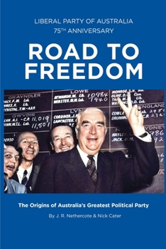 Paperback Road to Freedom: The Origins of Australia's Greatest Political Party Book