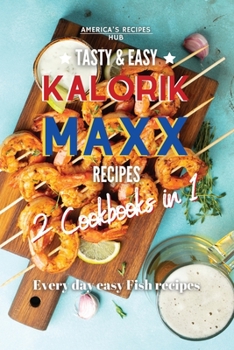 Kalorik MAXX, 2 Cookbooks in 1: Tasty and Easy Fish Recipes!
