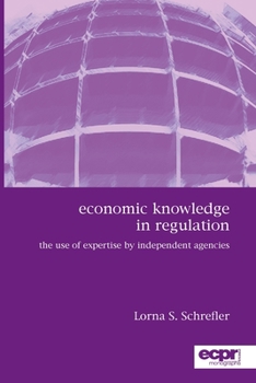 Paperback Economic Knowledge in Regulation: The Use of Expertise by Independent Agencies Book