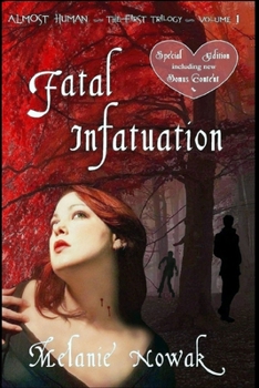 Paperback Fatal Infatuation: ALMOST HUMAN The First Trilogy Book