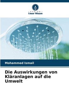 Die Auswirkungen von Kläranlagen auf die Umwelt (German Edition)