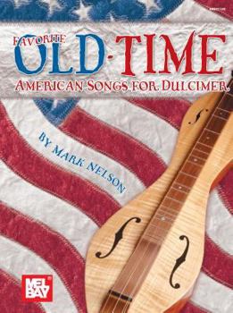 Paperback Mel Bay Presents Favorite Old-Time American Songs for Dulcimer Book