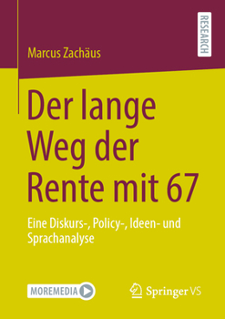 Paperback Der Lange Weg Der Rente Mit 67: Eine Diskurs-, Policy-, Ideen- Und Sprachanalyse [German] Book