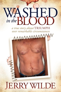 Paperback Washed in the Blood: A True Story about Triumph Over Remarkable Circumstances Book
