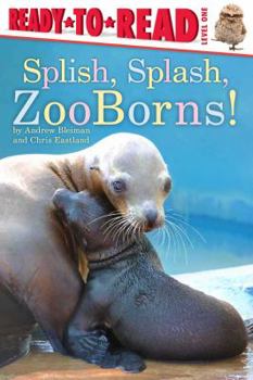 Hardcover Splish, Splash, Zooborns!: Ready-To-Read Level 1 Book