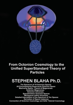 Paperback From Octonion Cosmology to the Unified SuperStandard Theory of Particles Book