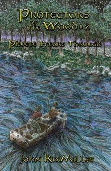 Protectors of The Wood #2: Phoebe Breaks Through - Book #2 of the Protectors of The Wood