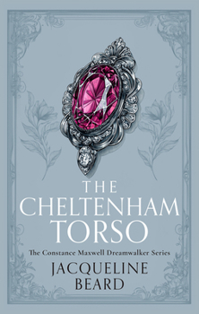 The Cheltenham Torso: A Cozy Historical Mystery with a Touch of Supernatural Suspense (The Constance Maxwell Dreamwalker Mysteries)