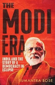Hardcover The Modi Era: India and the Story of a Democracy in Eclipse Book