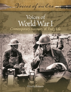 Hardcover Voices of World War I: Contemporary Accounts of Daily Life Book