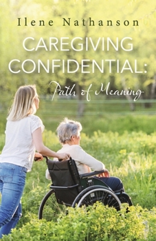 Paperback Caregiving Confidential: Path of Meaning Book