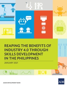 Paperback Reaping the Benefits of Industry 4.0 Through Skills Development in the Philippines Book