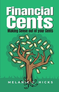 Financial Cents: Making Sense out of your Cent$